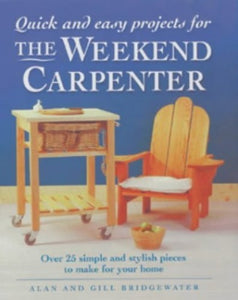 Quick and Easy Projects for the Weekend Carpenter 