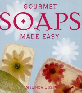 Gourmet Soaps Made Easy 