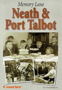 Memory Lane Neath and Port Talbot 