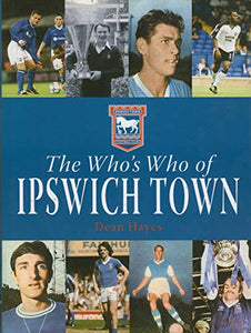 The Who's Who of Ipswich Town 