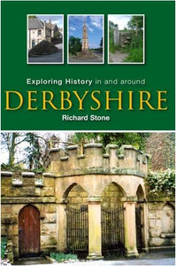 Exploring History in and Around Derbyshire 