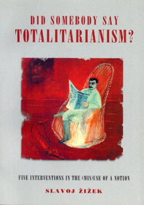 Did Somebody Say Totalitarianism? 