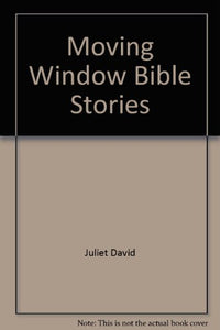 Moving Window Bible Stories 