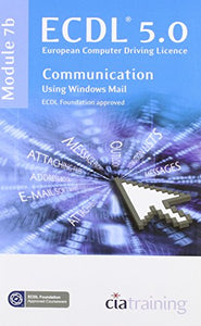 ECDL Syllabus 5.0 Module 7b Communication Using Windows Mail 