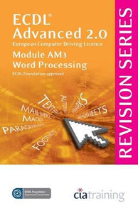 ECDL Advanced Syllabus 2.0 Revision Series Module AM3 Word Processing 