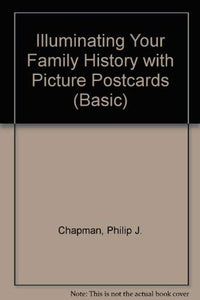 Illuminating Your Family History with Picture Postcards 