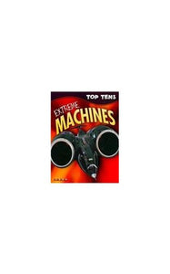 Top Tens: Extreme Machines 