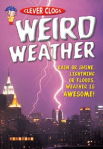 Clever Clogs: Weird Weather 