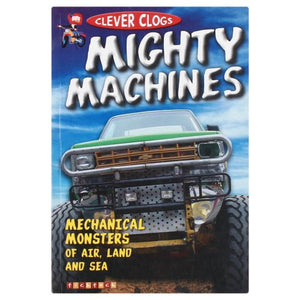 Clever Clogs: Mighty Machines 