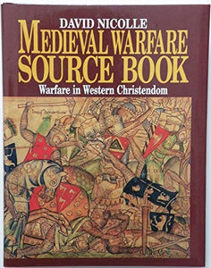 Medieval Warfare Source Book 