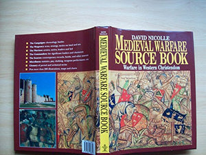 Medieval Warfare Source Book 