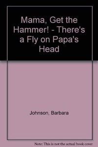 Mama, Get the Hammer! - There's a Fly on Papa's Head 