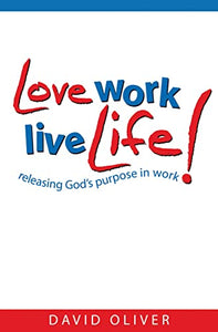 Love, Work, Live Life 