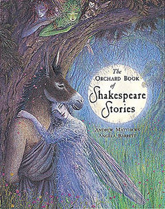 The Orchard Book Of Classic Shakespeare Stories 