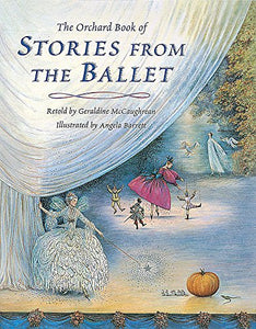 The Orchard Book Of Stories From The Ballet 