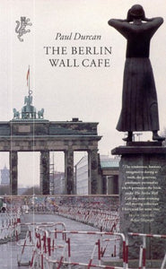 The Berlin Wall Cafe 