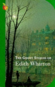 The Ghost Stories Of Edith Wharton 