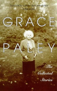 The Collected Stories of Grace Paley 