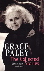 The Collected Stories of Grace Paley 