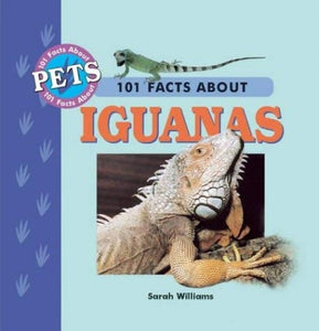 101 Facts About Iguanas 