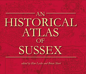 An Historical Atlas of Sussex 