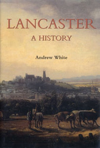 Lancaster A History 