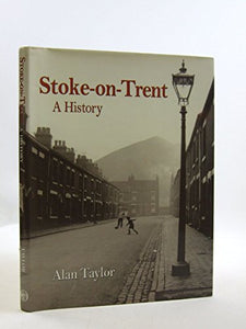 Stoke-on-Trent: A History 