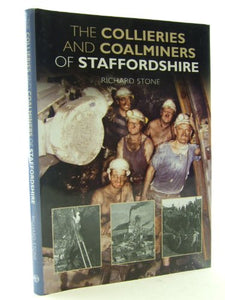 The Collieries and Coalminers of Staffordshire 