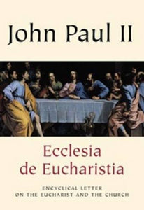 Ecclesia De Eucharistia 