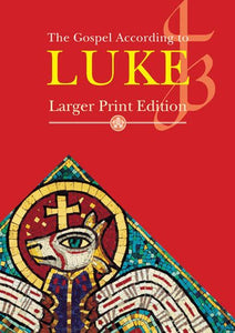 Larger Print Gospel of Luke 