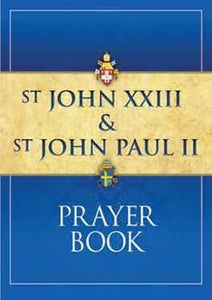 St John XXIII and St John Paul II Prayer Book 