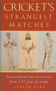 Cricket's Strangest Matches 