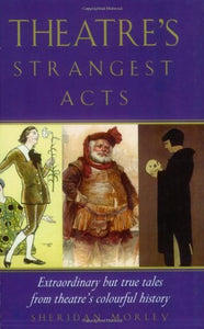 Theatre's Strangest Acts 