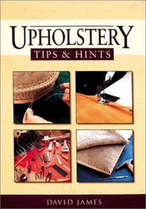 Upholstery Tips and Hints 