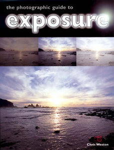 The Photographic Guide to Exposure 