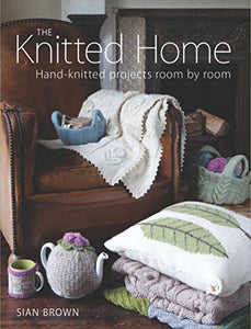 Knitted Home: Hand-knitted Projects, Room by Room 