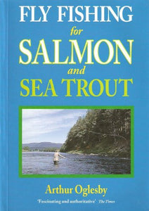 Fly Fishing for Salmon and Sea Trout 