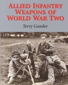 Allied Infantry Weapons of World War Two 