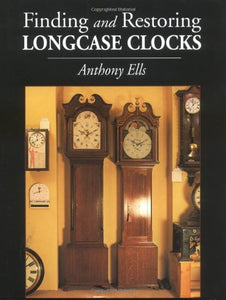 Finding and Restoring Longcase Clocks 