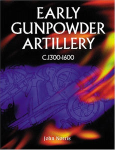 Early Gunpowder Artillery 1300-1600 