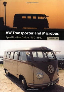 Vw Transporter and Microbus Specifications Guide 1950-1967 