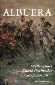 Albuera: Wellington's Peninsular Campaign of 1811 
