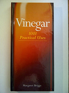 Vinegar - 1001 Practical Uses 