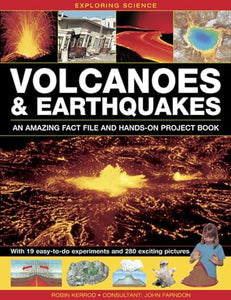 Exploring Science: Volcanoes & Earthquakes - an Amazing Fact File and Hands-on Project Book 