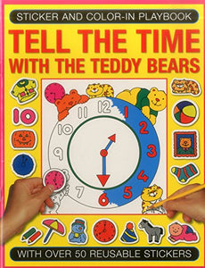 Sticker and Colour-in Playbook: Tell the Time with Teddy Bears 