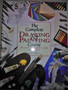 The Complete Drawing & Painting Course 