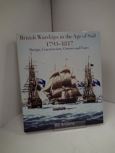 British Warships in the Age of Sail 1793-1817: Design, Construction, Careers and Fates 