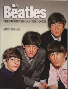 The Beatles The Stories Behind The Songs: A Hard Day's Write: 