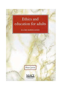 Ethics and Education for Adults in a Late Modern Society 