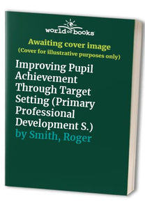 Improving Pupil Achievement Through Target Setting 